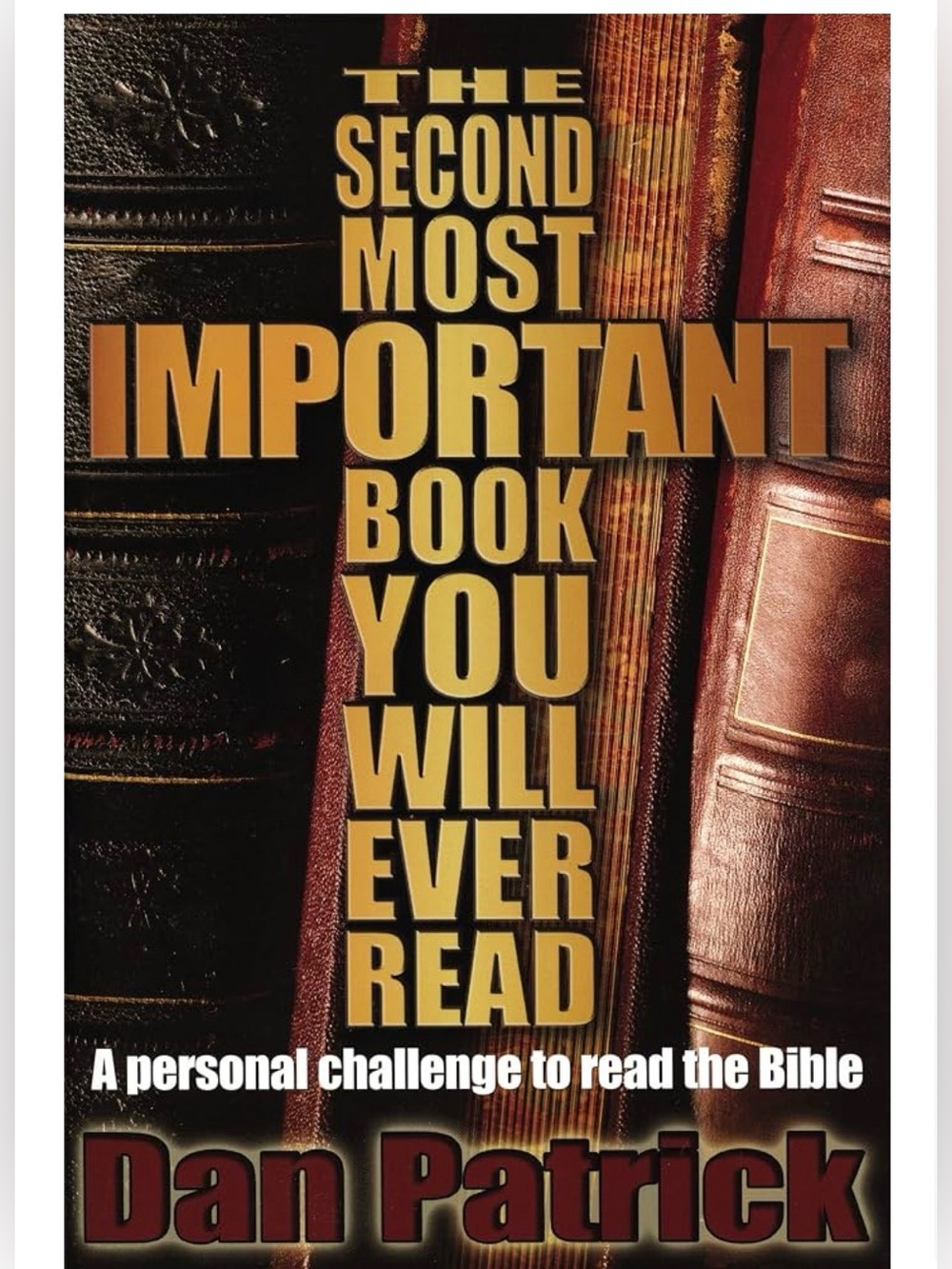 The Second Most Important Book You Will Ever Read - By Dan Patrick Hard Cover